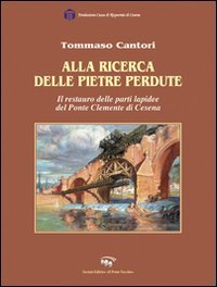 Alla ricerca delle pietre perdute. Il restauro delle lapidee del …