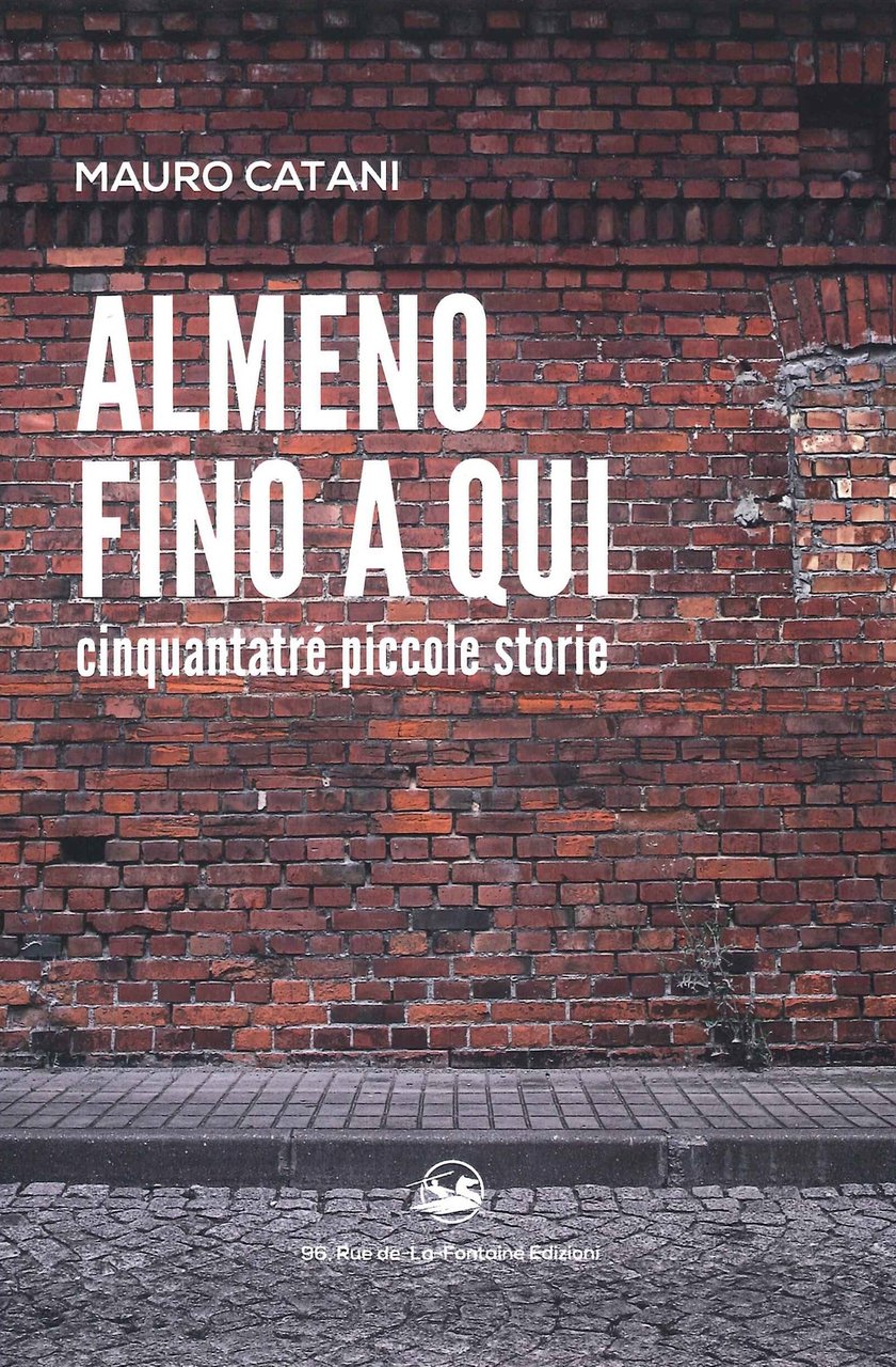Almeno fino a qui cinquantatré piccole storie, Follonica, 96, rue …