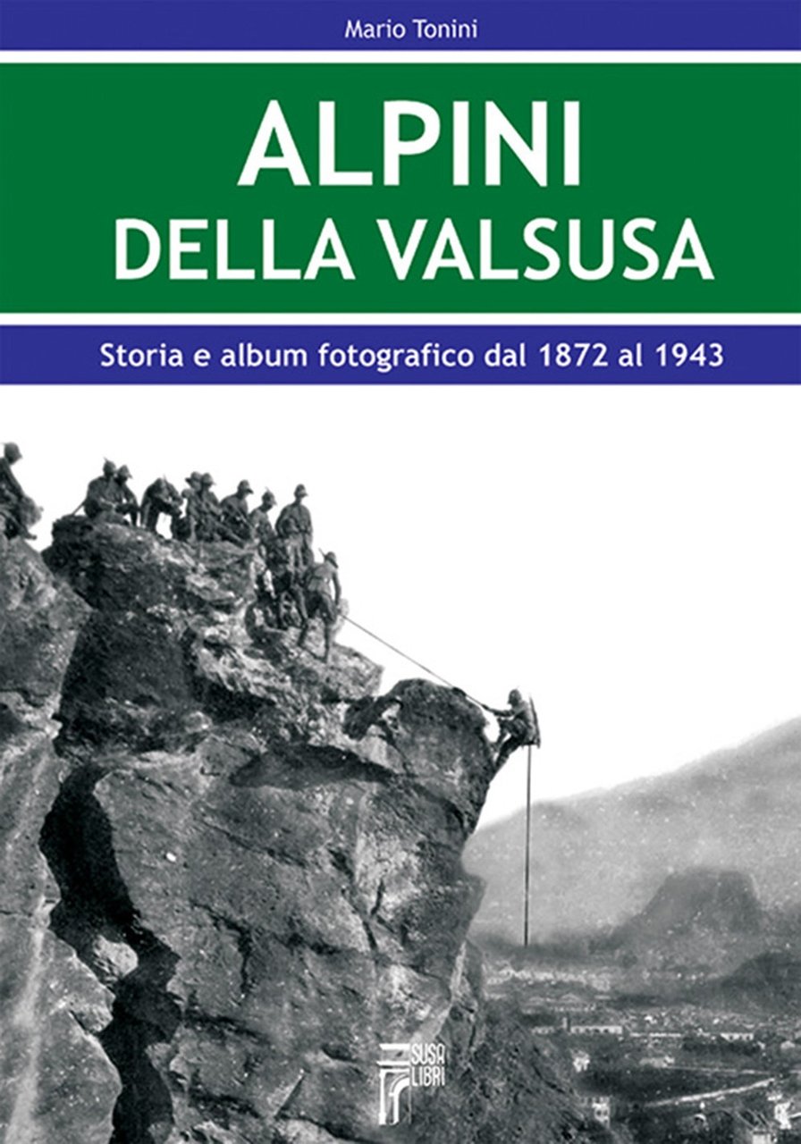 Alpini della Val Susa. Storia e album fotografico dal 1872 … | Immagine principale