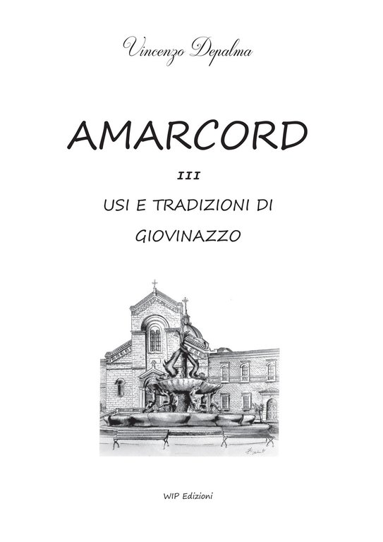 Amarcord. Usi e tradizione di Giovinazzo. Vol. 3, Bari, Edizioni Wip, 2022