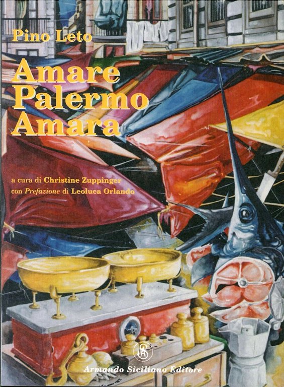 Amare Palermo amara, Messina, Armando Siciliano Editore, 2007