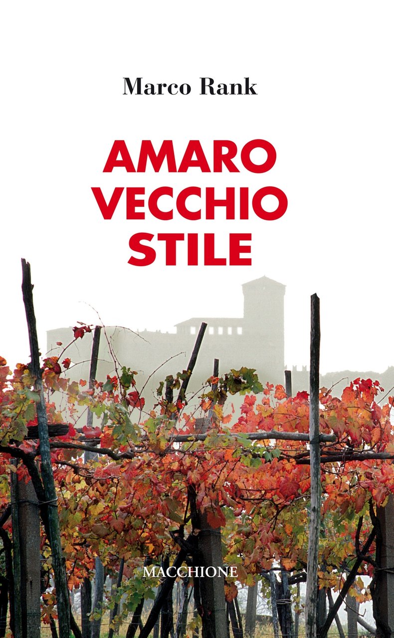 Amaro vecchio stile, Varese, Macchione Editore, 2018