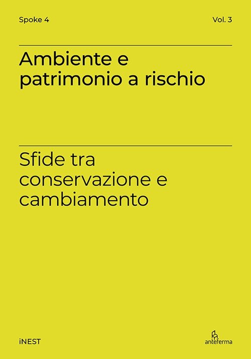 Ambiente e patrimonio a rischio. Sfide tra conservazione e cambiamento
