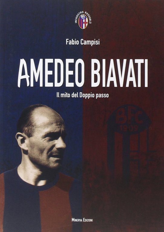 Amedeo Biavati. Il mito del doppio passo