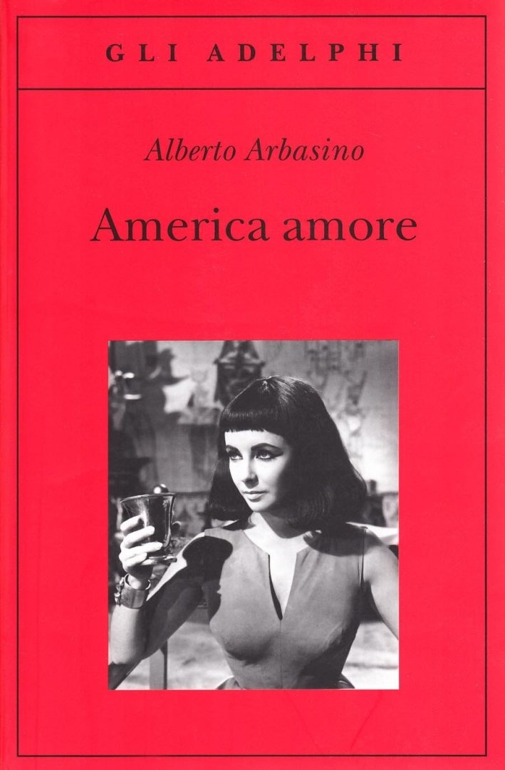 America amore, Milano, Adelphi, 2011