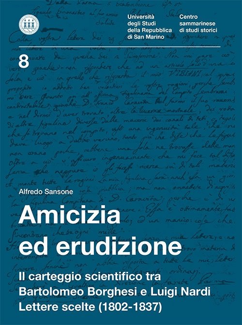 Amicizia ed erudizione. Il carteggio scientifico tra Bartolomeo Borghesi e …