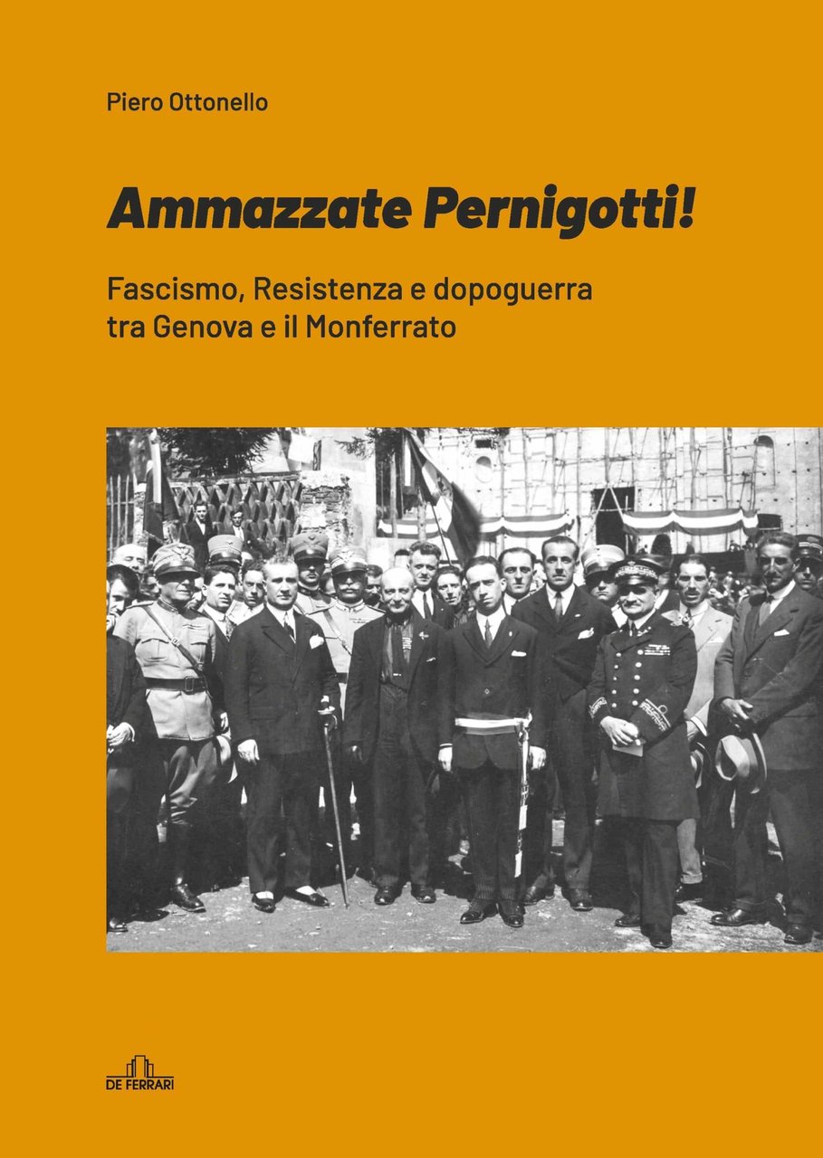 «Ammazzate Pernigotti!». Fascismo, Resistenza e dopoguerra tra Genova e il … | Immagine principale