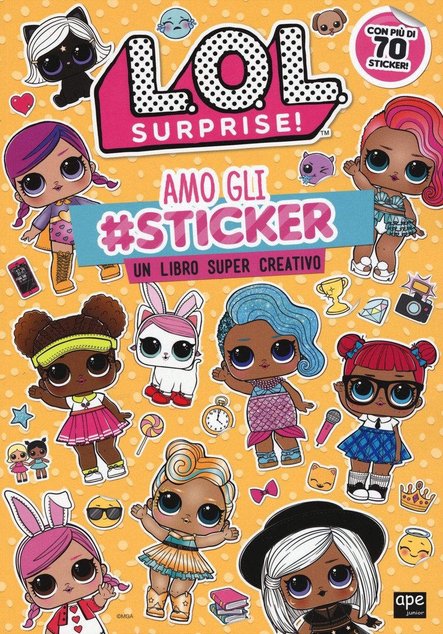 Amo gli #sticker. Un libro super creativo. L.O.L. Surprise! | Immagine principale