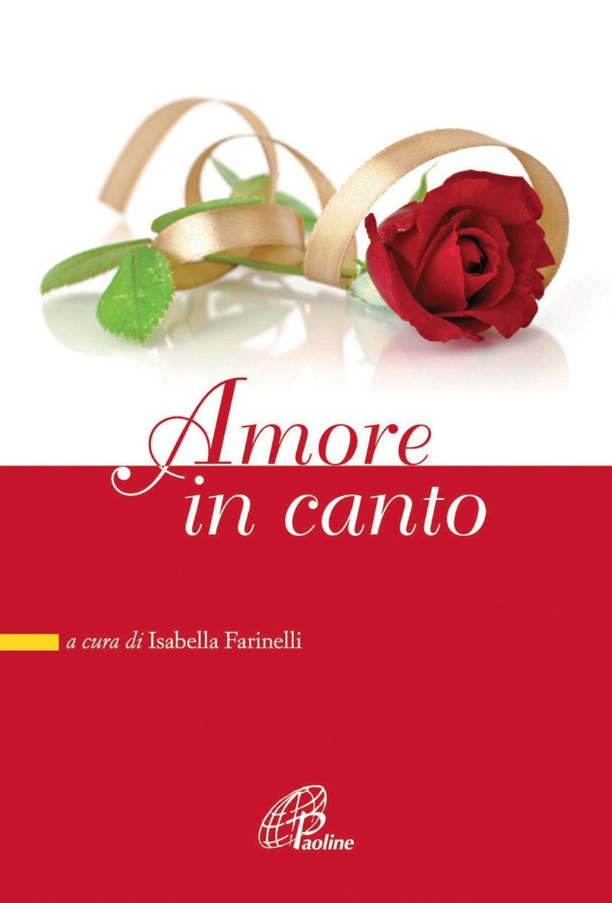 Amore in canto, Milano, Paoline Editoriale Libri, 2011