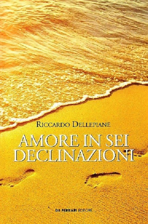 Amore in Sei Declinazioni, Genova, De Ferrari Editore, 2019