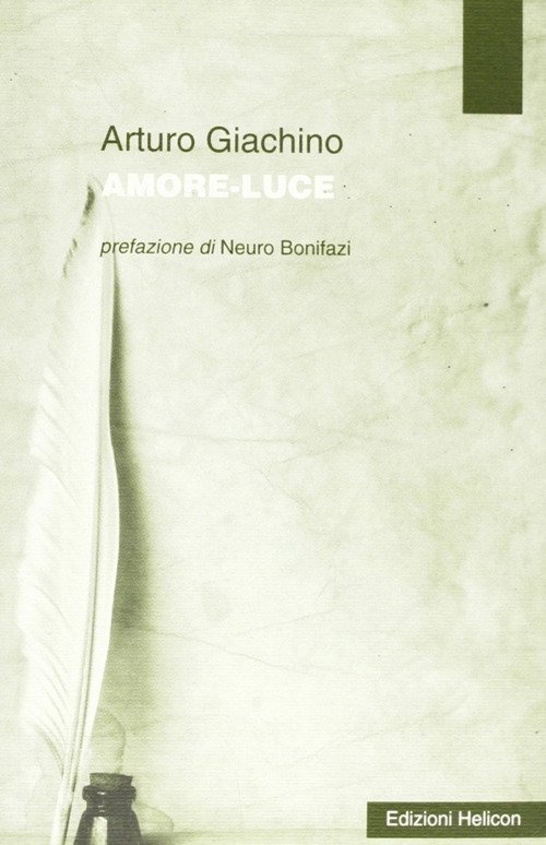 Amore-luce, Poppi, Edizioni Helicon, 2010