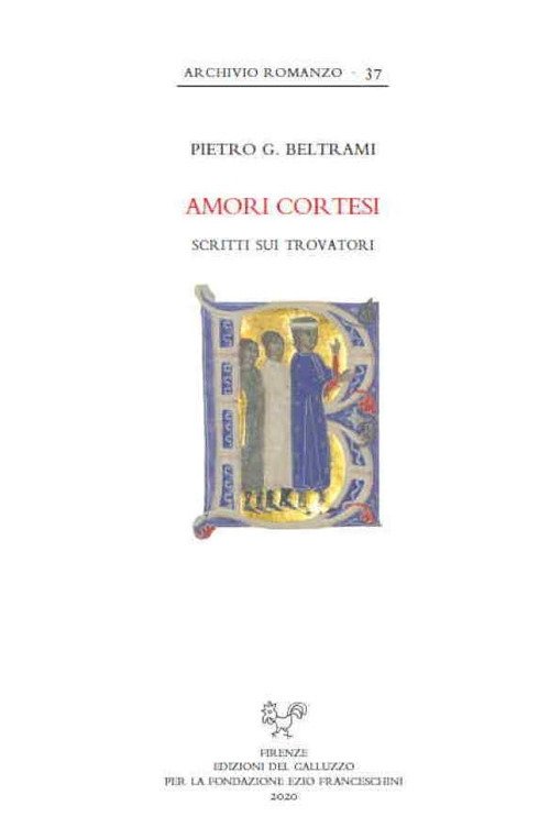 Amori Cortesi. Scritti sui Trovatori, Tavarnuzze, Sismel - Edizioni del …