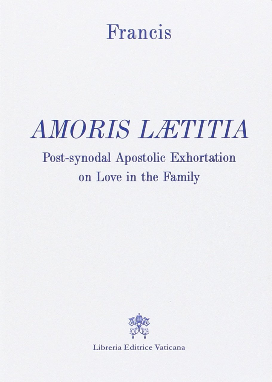 Amoris laetitia. Post-synodal apostolic exhortation on love in the family, …