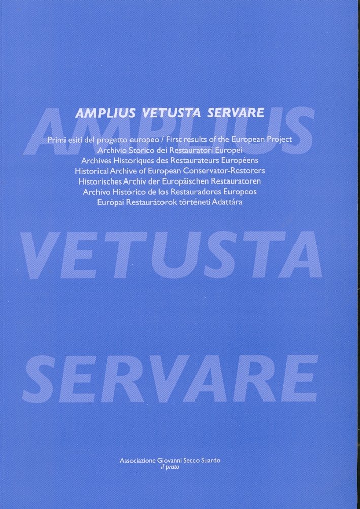 Amplius Vetusta Servare. Primi Esiti del Progetto Europeo Archivio Storico … | Immagine principale