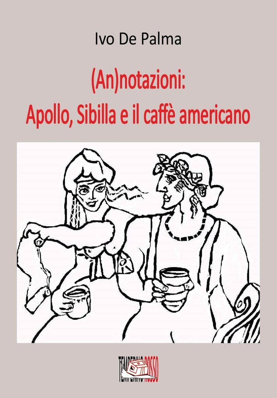 (An)notazioni: Apollo, Sibilla e il caffè americano, Brescia, Temperino Rosso …
