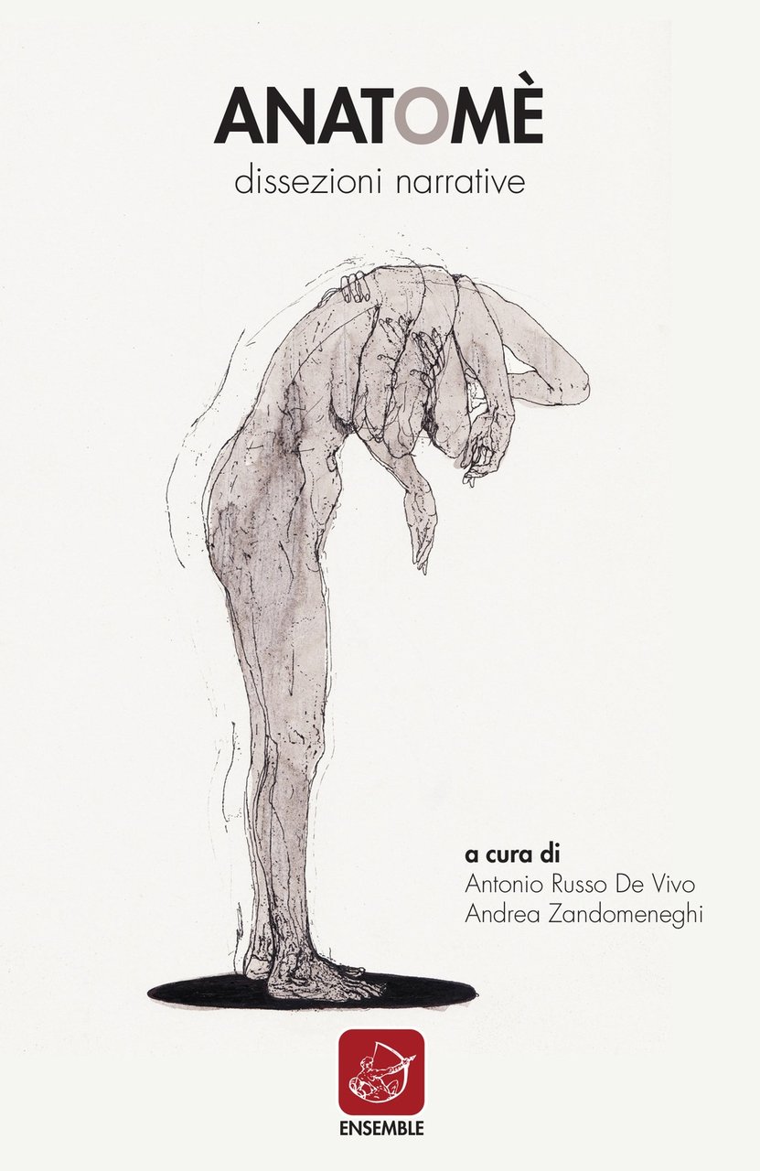 Anatomé, Roma, Edizioni Ensemble, 2018