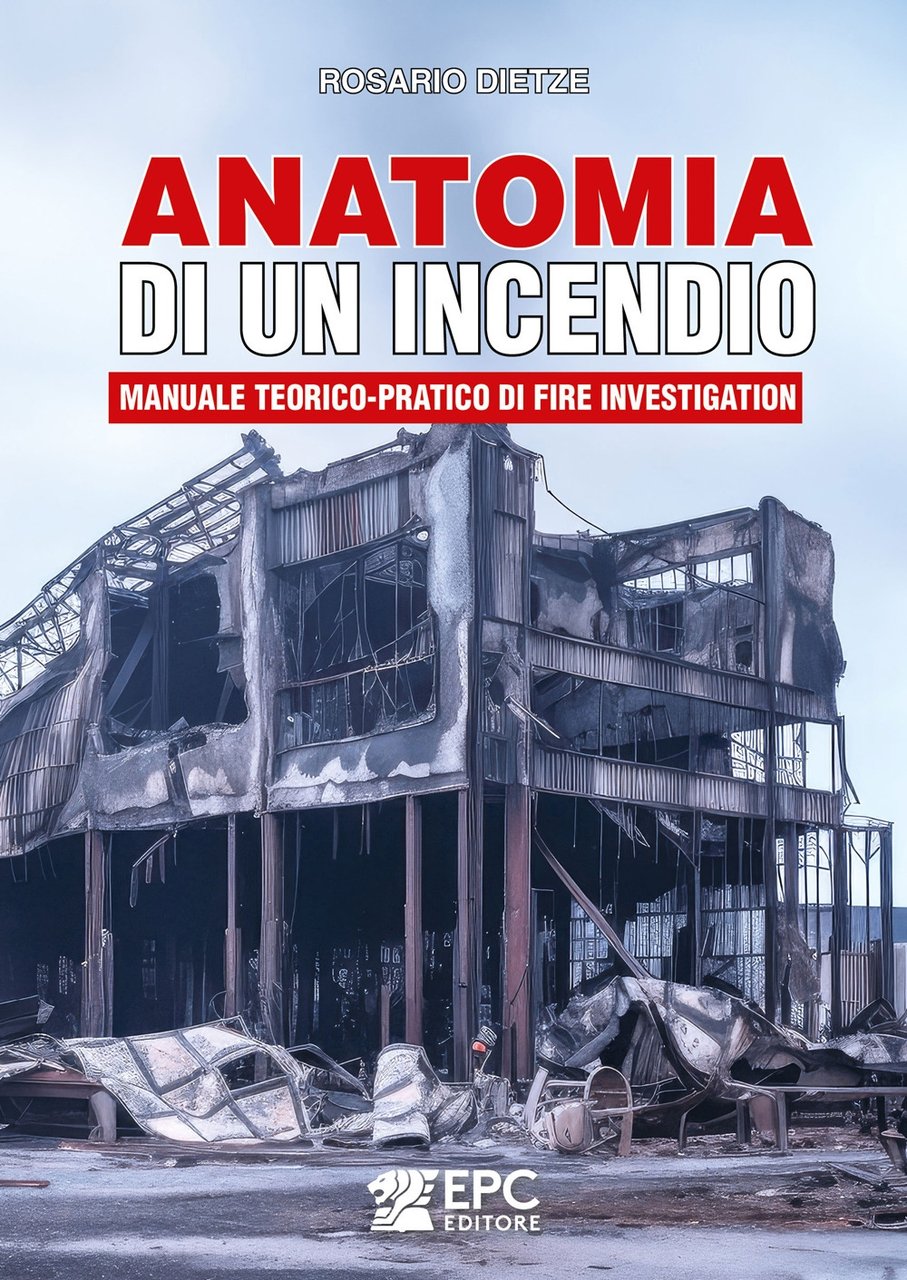 Anatomia di un incendio. Manuale teorico-pratico di Fire Investigation | Immagine principale