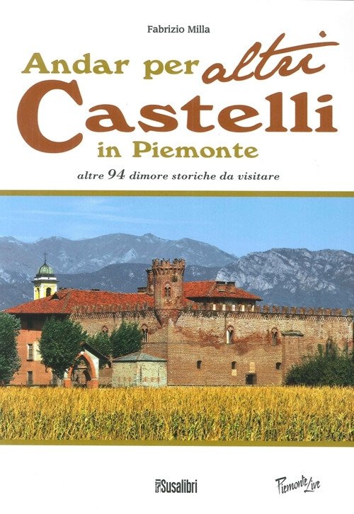 Andar per altri Castelli in Piemonte Altre 94 Dimore Storiche …
