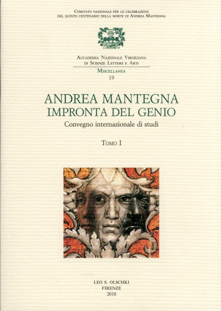 Andrea Mantegna. L'impronta del genio, Firenze, Casa Editrice Leo S. …