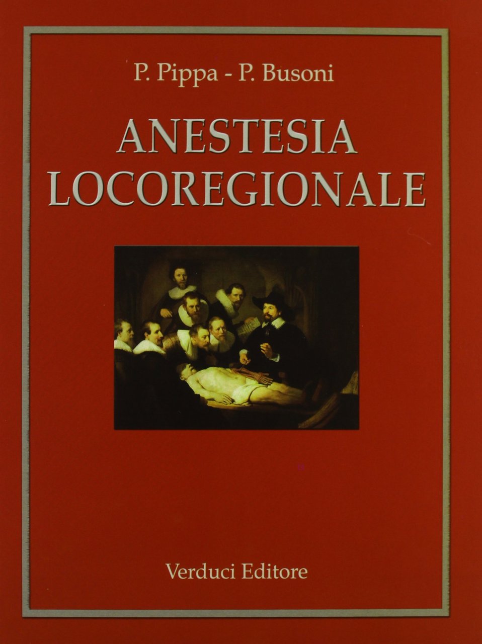 Anestesia locoregionale, Roma, Verduci, 2010