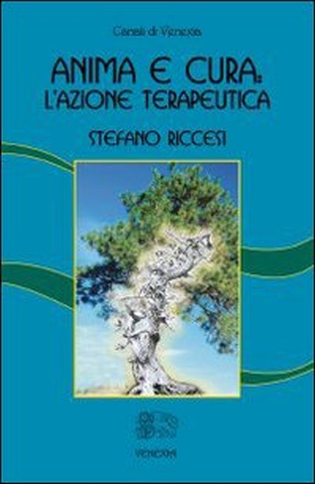 Anima e cura: l'azione terapeutica, Roma, Venexia, 2003