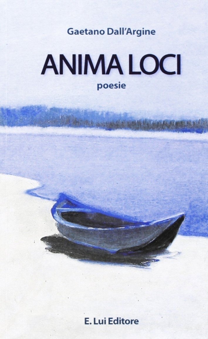 Anima loci, Reggiolo, E.Lui Editore, 2010
