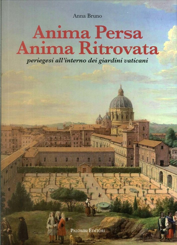 Anima persa anima ritrovata. Periegesi all'interno dei giardini vaticani, Roma, …