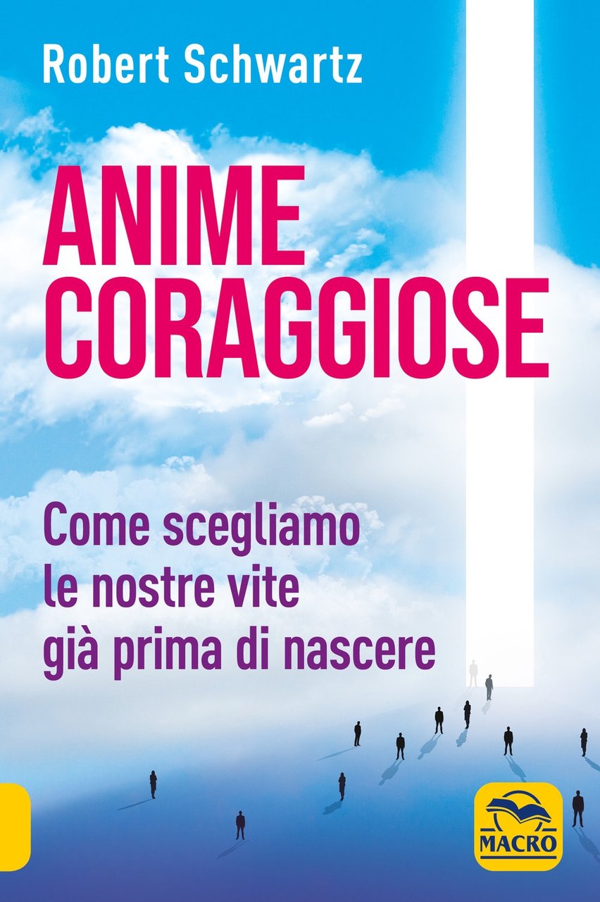 Anime coraggiose. Come scegliamo le nostre vite già prima di …
