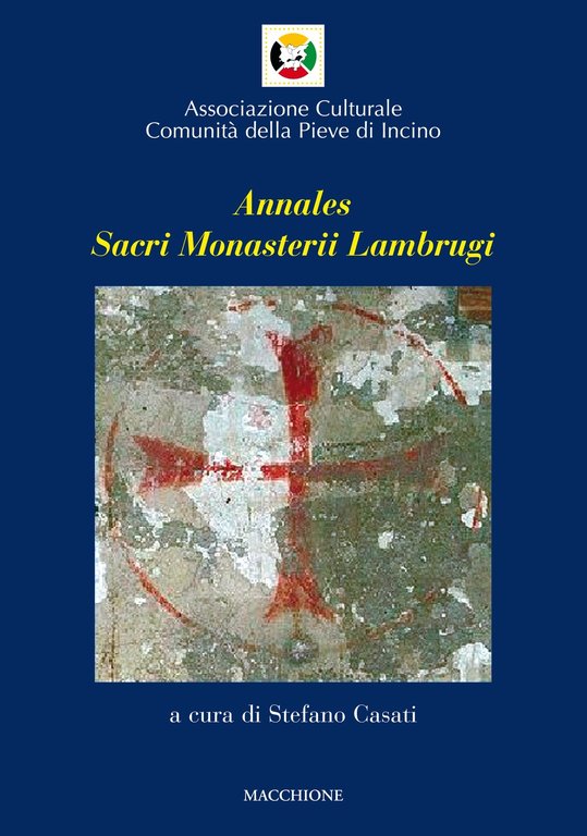 Annales Sacri Monasterii Lambrugi. Vol. 1, Varese, Macchione Editore, 2018