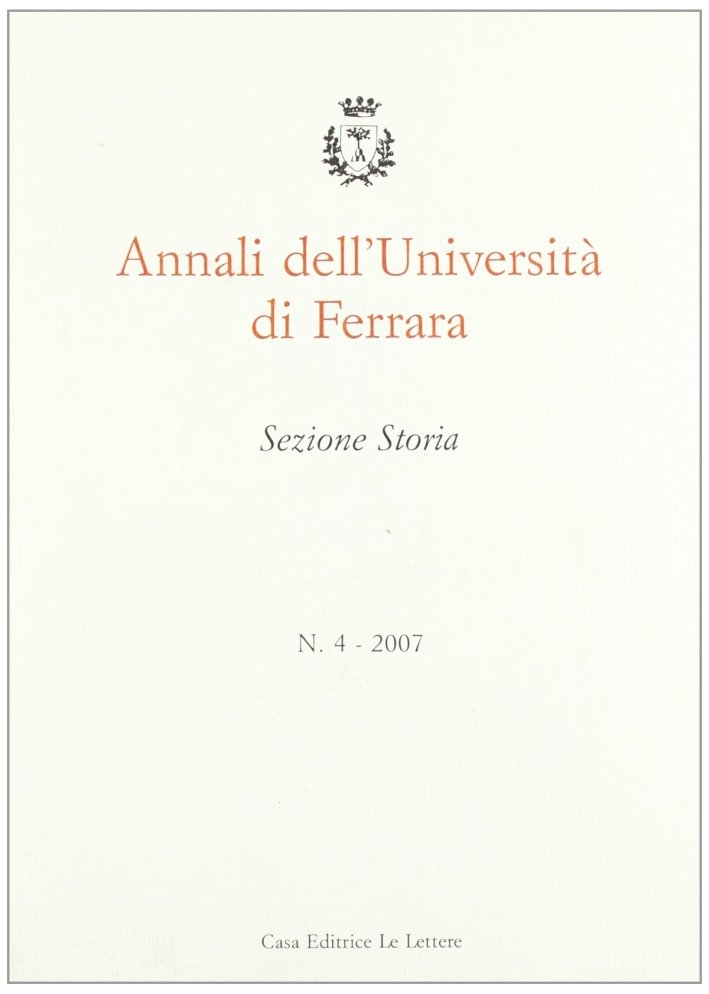 Annali dell'Università di Ferrara. Sezione storia (2007). Vol. 4, Firenze, … | Immagine principale