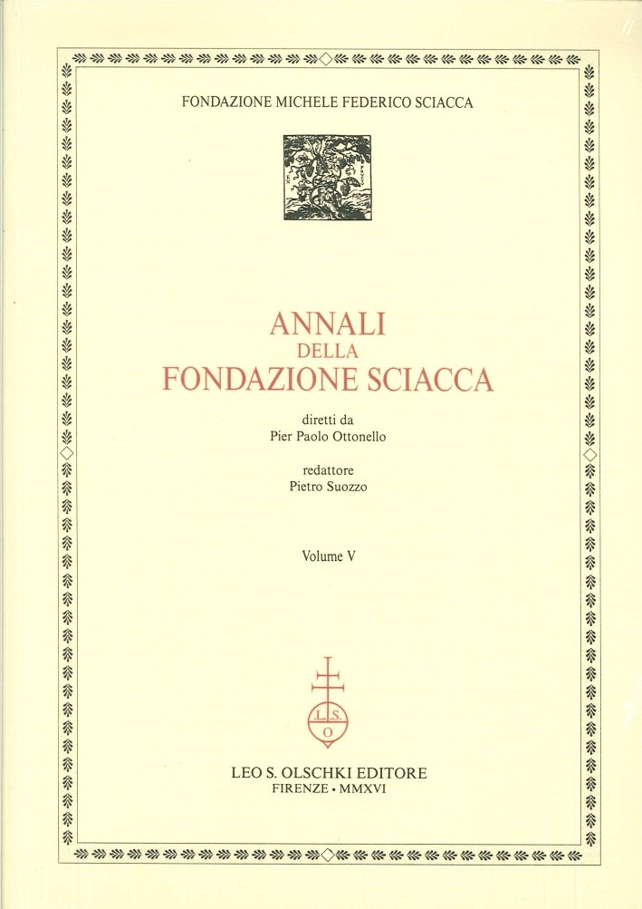 Annali della Fondazione Sciacca. Vol. 5, Firenze, Casa Editrice Leo …