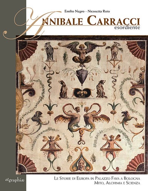 Annibale Carracci esordiente. Le storie di Europa in Palazzo Fava …