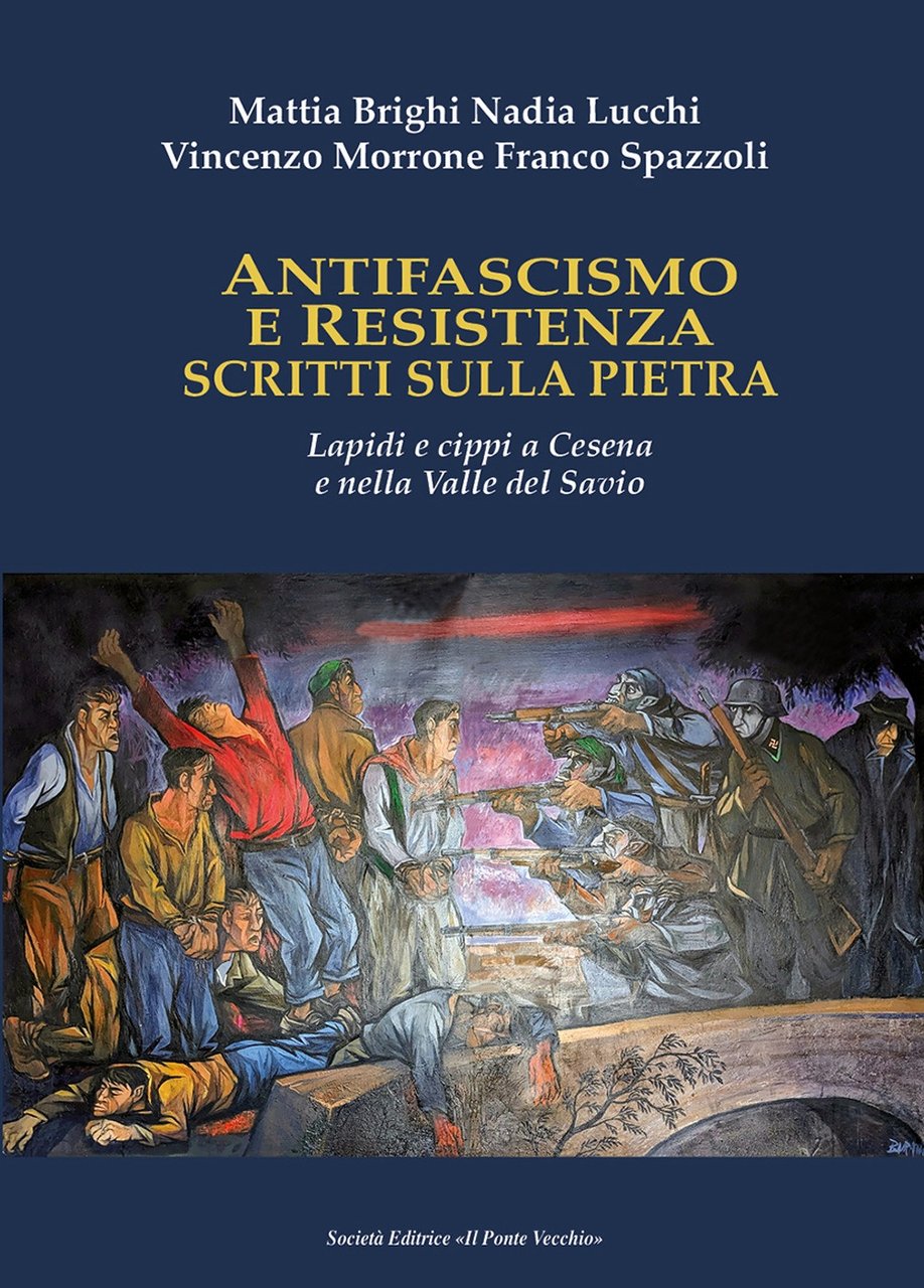 Antifascismo e Resistenza scritti sulla pietra. Lapidi e cippi a …