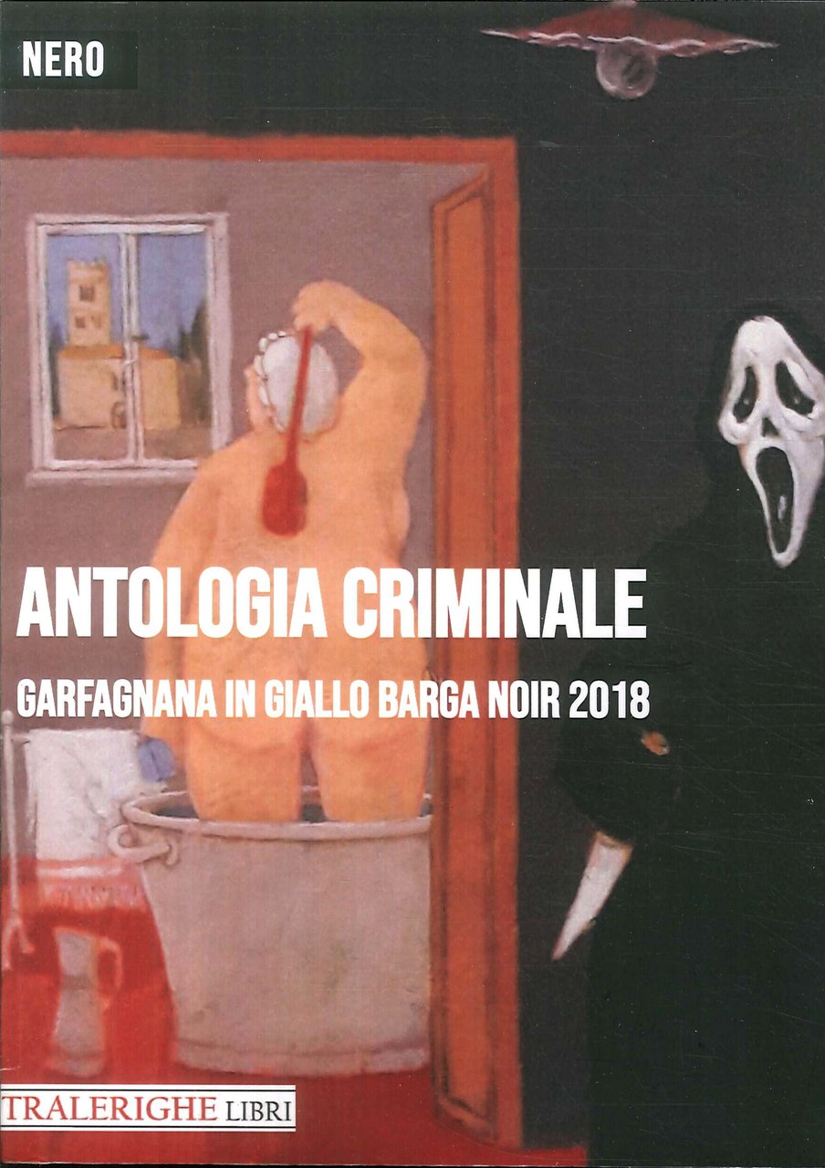 Antologia Criminale. Garfagnana in giallo barga noir 2018, Lucca, Garfagnana …