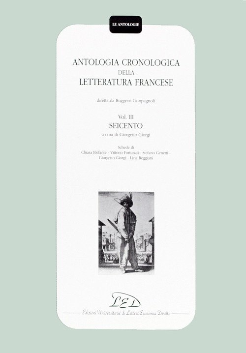 Antologia cronologica della letteratura francese. Vol. 3: Seicento...