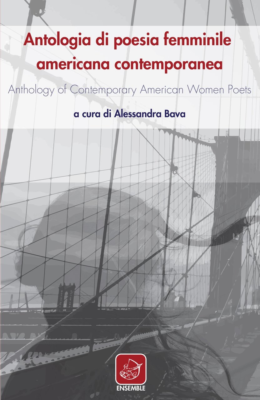Antologia di poesia femminile americana contemporanea, Roma, Edizioni Ensemble, 2018