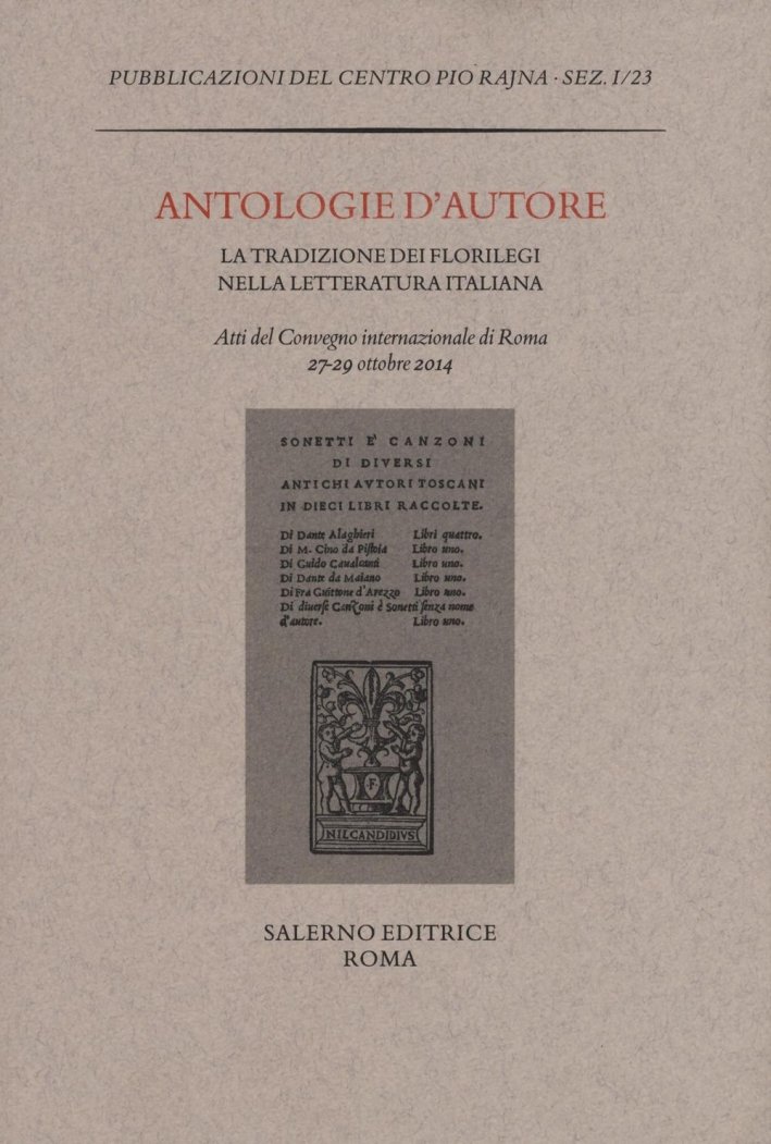 Antologie d'autore. La tradizione dei florilegi nella letteratura italiana. Atti …
