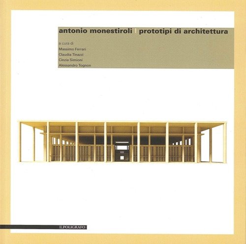 Antonio Monestiroli. Prototipi di architettura. Ediz. multilingue | Immagine principale