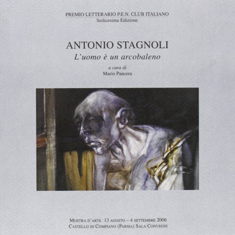 Antonio Stagnoli. L'uomo è un arcobaleno, Bergamo, Lubrina Editore, 2006