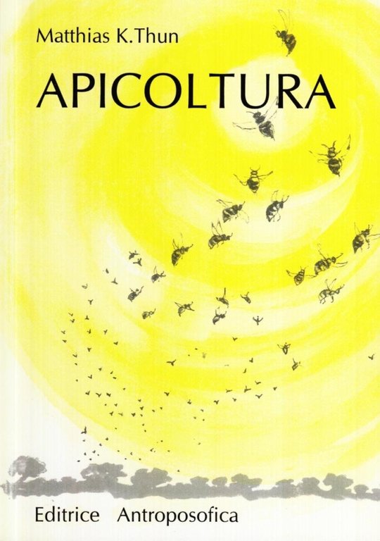 Apicoltura, Milano, Editrice Antroposofica, 2010