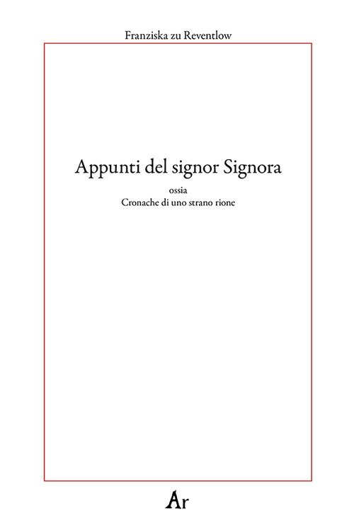 Appunti del signor Signora. Ossia cronache di uno strano rione