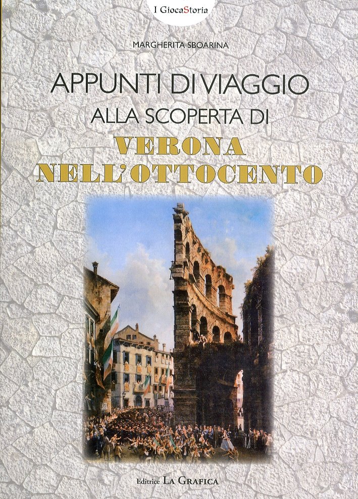 Appunti di viaggio alla scoperta di Verona nell'Ottocento, Vago di …