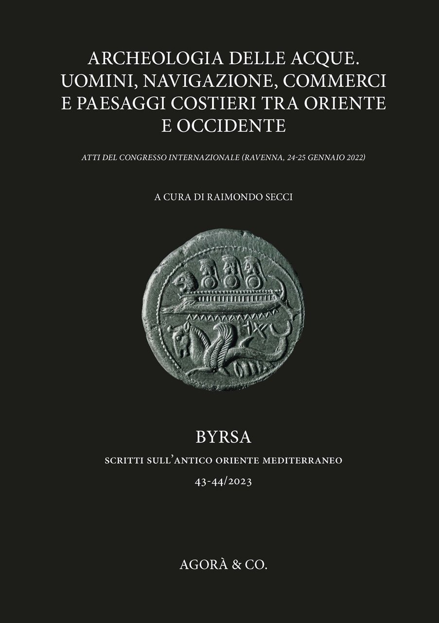 Archeologia delle acque. Uomini, navigazione, commerci e paesaggi costieri tra …