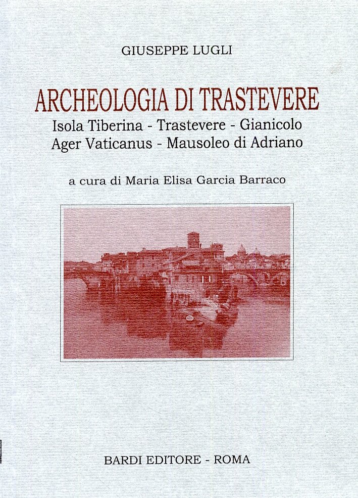 Archeologia di Trastevere. Isola Tiberina, Trasvetere, Gianicolo, Ager Vaticanus, Mausoleo … | Immagine principale