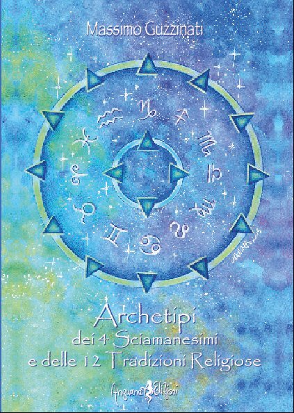 Archetipi dei 4 sciamanesimi e delle 12 tradizioni religiose