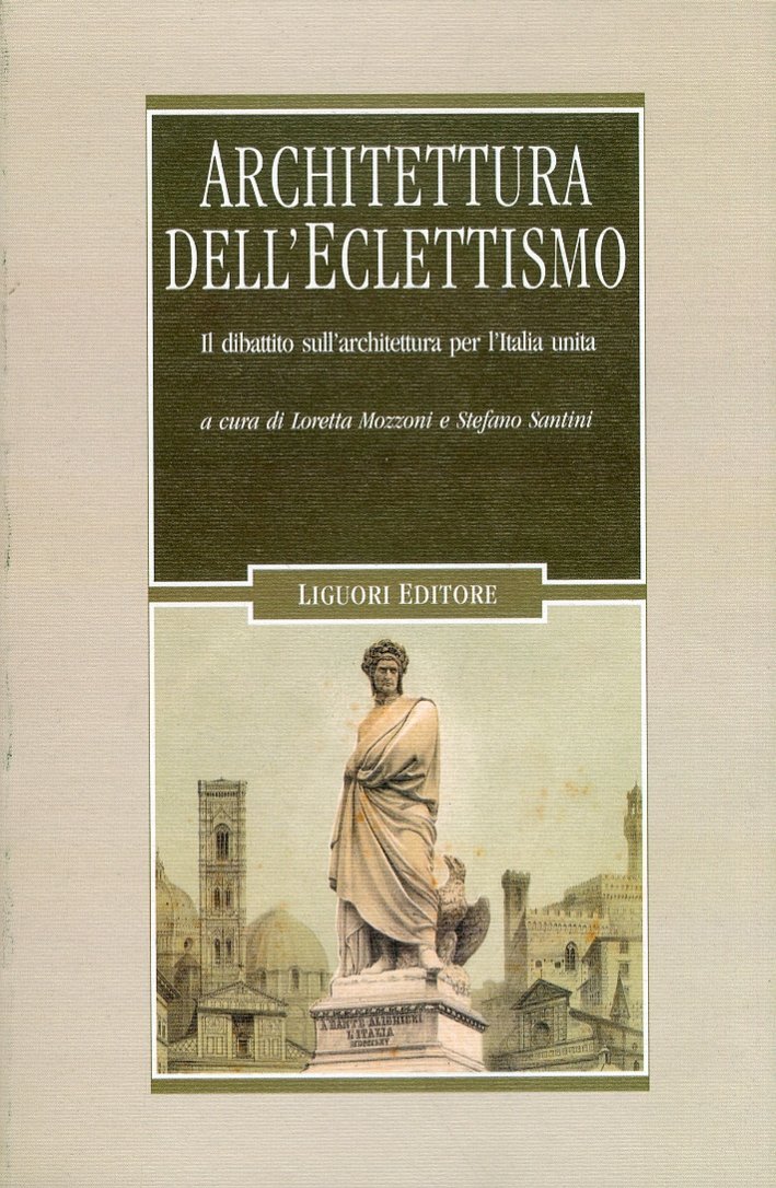 Architettura dell'eclettismo. Il dibattito sull'architettura per l'Italia unita, sui quadri …