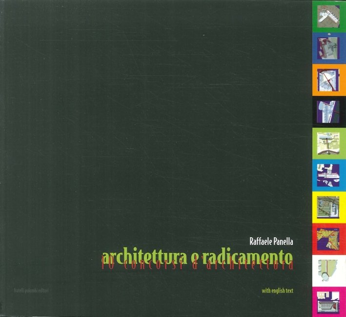 Architettura e Radicamento. 10 Concorsi di Architettura. With English Text