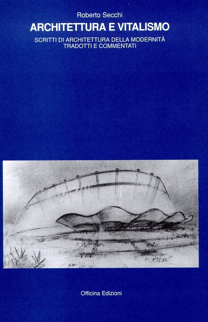 Architettura e vitalismo. Scritti di architettura della modernità tradotti e …