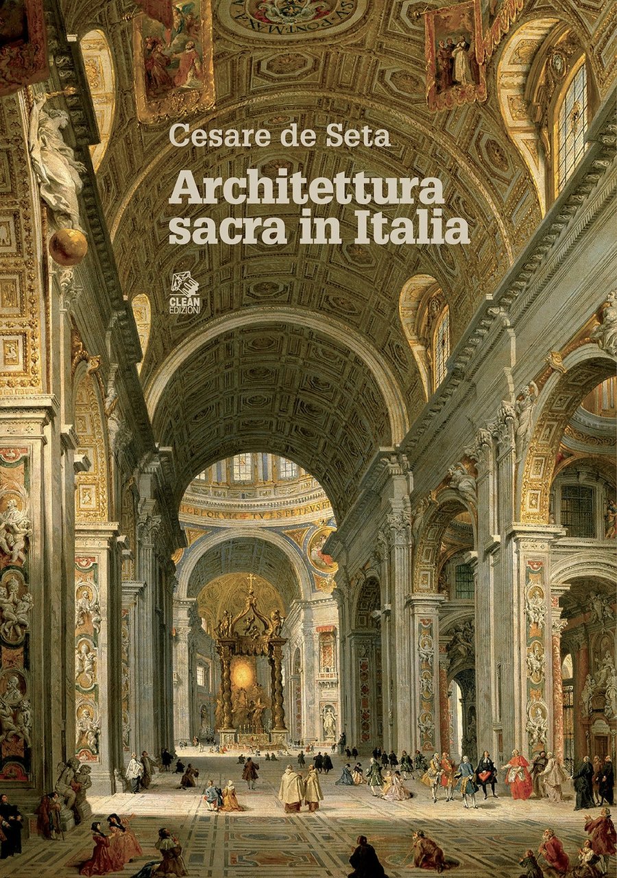 Architettura sacra in Italia, Napoli, CLEAN - Cooperativa Libraria Editrice …