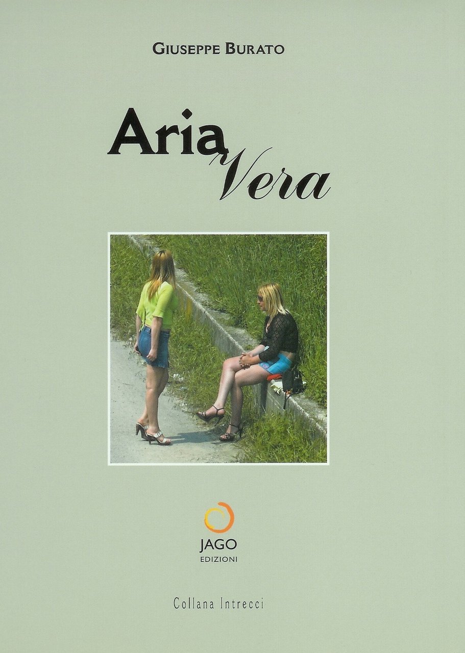 Aria vera, Negrar, Jago Edizioni, 2005